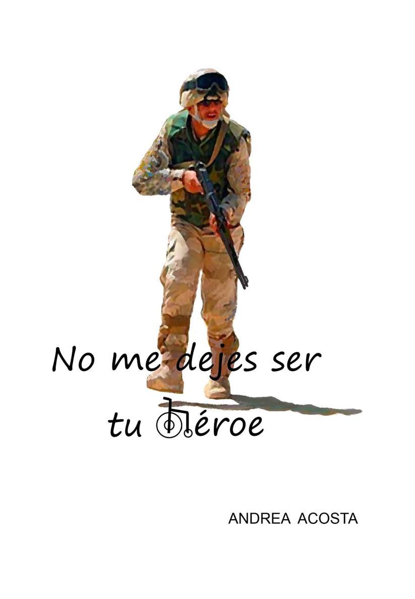 Portada de No me dejes se tu héroe